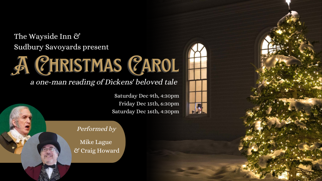 The Sudbury Savoyards and the Wayside Inn present “A Christmas Carol” December 9, 15, & 16 2023